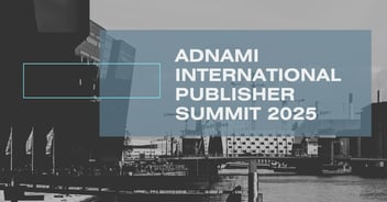 Recap: Adnami's International Publisher Summit 2025